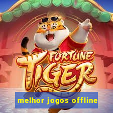 melhor jogos offline